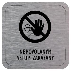 Ceduľka na dvere - Nepovolaným vstup zakázaný - piktogram , hliníková tabuľka, 80 x 80 mm