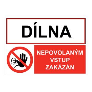 DÍLNA - NEPOVOLANÝM VSTUP ZAKÁZÁN, KOMBINACE, plast 1 mm, A4