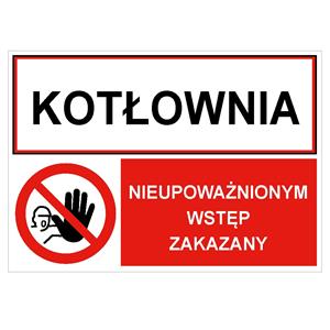 KOTŁOWNIA - NIEUPOWAŻNIONYM WSTĘP ZAKAZANY, ZNAK ŁĄCZONY, płyta PVC 2 mm, 210x148 mm