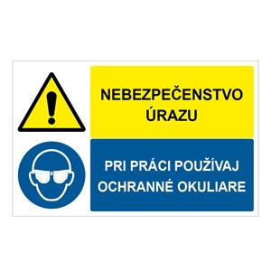 Nebezpečenstvo úrazu-Pri práci používaj ochranné okuliare, kombinácia,plast 2mm,95x60mm