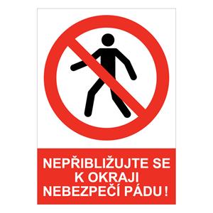 NEPŘIBLIŽUJTE SE K OKRAJI NEBEZPEČÍ PÁDU! - bezpečnostní tabulka, samolepka A5