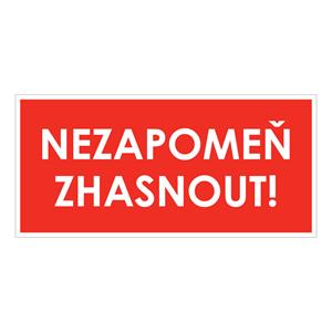 NEZAPOMEŇ ZHASNOUT!, červená, plast 1 mm 190x90 mm