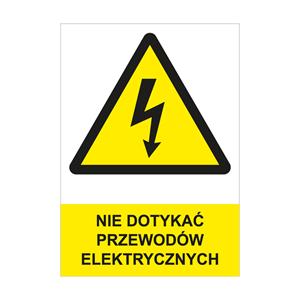 NIE DOTYKAĆ PRZEWODÓW ELEKTRYCZNYCH - znak BHP, płyta PVC A4, 2 mm