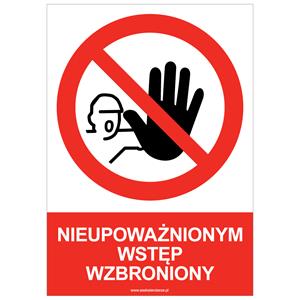 NIEUPOWAŻNIONYM WSTĘP WZBRONIONY - znak BHP, naklejka A4