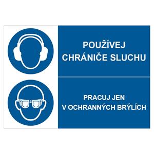 POUŽÍVEJ CHRÁNIČE SLUCHU - PRACUJ JEN V OCHRANNÝCH BRÝLÍCH, KOMBINACE, plast 1 mm, A4