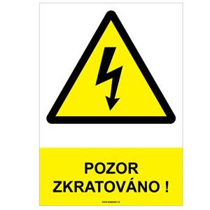 POZOR ZKRATOVÁNO ! - bezpečnostní tabulka, plast A4, 0,5 mm