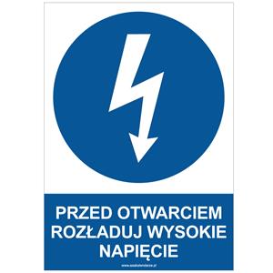 PRZED OTWARCIEM ROZŁADUJ WYSOKIE NAPIĘCIE - znak BHP, płyta PVC A4, 2 mm