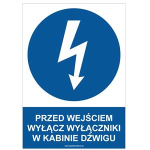 PRZED WEJŚCIEM WYŁĄCZ WYŁĄCZNIKI W KABINIE DŹWIGU - znak BHP, płyta PVC A4, 0,5 mm