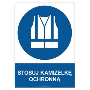 STOSUJ KAMIZELKĘ OCHRONNĄ - znak BHP, płyta PVC A4, 0,5 mm