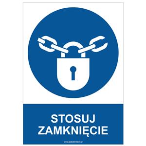 STOSUJ ZAMKNIĘCIE - znak BHP, płyta PVC A4, 0,5 mm