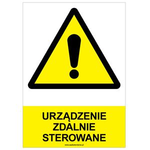 URZĄDZENIE ZDALNIE STEROWANE - znak BHP, płyta PVC A4, 2 mm