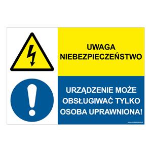 UWAGA NIEBEZPIECZEŃSTWO - URZĄDZENIE MOŻE OBSŁUGIWAĆ TYLKO..., ZNAK ŁĄCZONY, naklejka 297x210 mm