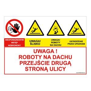 UWAGA! ROBOTY NA DACHU. PRZEJŚCIE DRUGĄ STRONĄ ULICY, ZNAK ŁĄCZONY, płyta PVC 2 mm, 210x148 mm