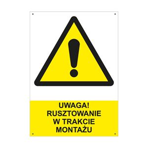 UWAGA! RUSZTOWANIE W TRAKCIE MONTAŻU - znak BHP z dziurkami, płyta PVC A4, 2 mm