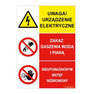 UWAGA! URZĄDZENIE ELE…- ZAKAZ GASZENIA WODĄ I PIANĄ - NIEUPOWAŻNIONYM..., naklejka 148x210 mm