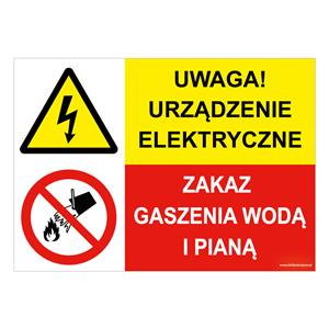 UWAGA! URZĄDZENIE ELEKTRYCZNE - ZAKAZ GASZENIA WODĄ I PIANĄ, ZNAK ŁĄCZONY, naklejka 210x148 mm