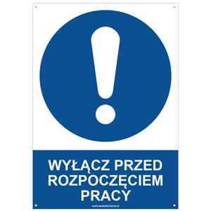 WYŁĄCZ PRZED ROZPOCZĘCIEM PRACY - znak BHP z dziurkami, płyta PVC A4, 2 mm