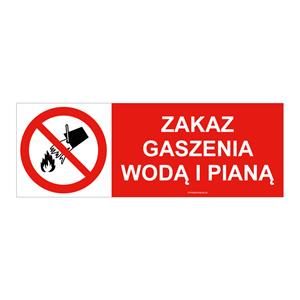 ZAKAZ GASZENIA WODĄ I PIANĄ, płyta PVC 1 mm 105x37 mm