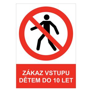 ZÁKAZ VSTUPU DĚTEM DO 10 LET - bezpečnostní tabulka, samolepka A4