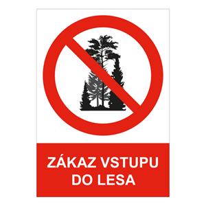 ZÁKAZ VSTUPU DO LESA - bezpečnostní tabulka, plast A4, 2 mm